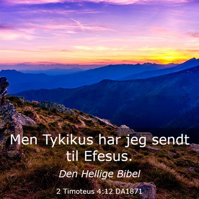 Picture 03 - 2 Timoteus 4:12 DA1871 - Men Tykikus har jeg sendt til - Bible Verse Picture