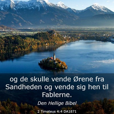 Picture 03 - 2 Timoteus 4:4 DA1871 - og de skulle vende Ørene fra Sandheden og vende - Bible Verse Picture