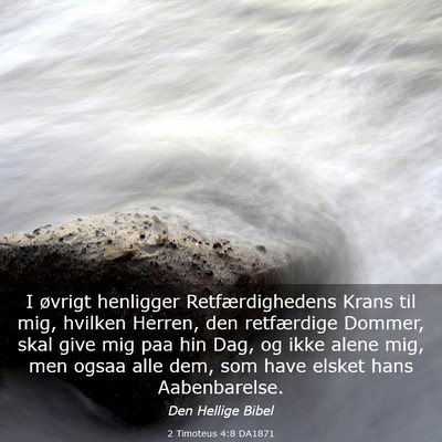 Picture 03 - 2 Timoteus 4:8 DA1871 - I øvrigt henligger Retfærdighedens Krans til - Bible Verse Picture
