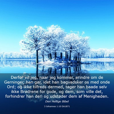 Picture 03 - 3 Johannes 1:10 DA1871 - Derfor vil jeg, naar jeg kommer, erindre om de - Bible Verse Picture