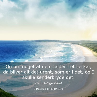 Picture 03 - 3 Mosebog 11:33 DA1871 - Og om noget af dem falder i et Lerkar, da bliver - Bible Verse Picture
