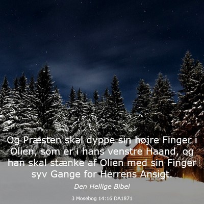 Picture 03 - 3 Mosebog 14:16 DA1871 - Og Præsten skal dyppe sin højre Finger i Olien, - Bible Verse Picture