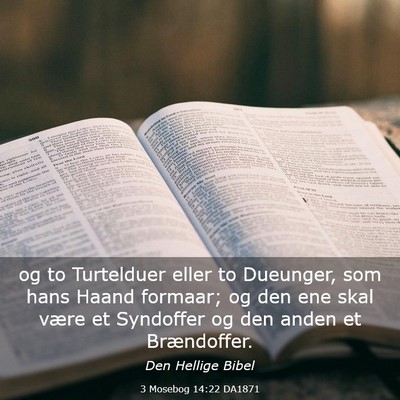 Picture 03 - 3 Mosebog 14:22 DA1871 - og to Turtelduer eller to Dueunger, som hans - Bible Verse Picture