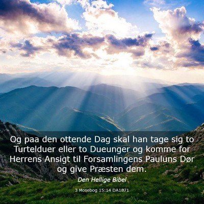 Picture 03 - 3 Mosebog 15:14 DA1871 - Og paa den ottende Dag skal han tage sig to - Bible Verse Picture