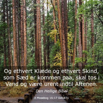 Picture 03 - 3 Mosebog 15:17 DA1871 - Og ethvert Klæde og ethvert Skind, som Sæd er - Bible Verse Picture