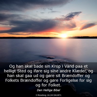 Picture 03 - 3 Mosebog 16:24 DA1871 - Og han skal bade sin Krop i Vand paa et helligt - Bible Verse Picture