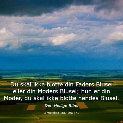Picture 03 - 3 Mosebog 18:7 DA1871 - Du skal ikke blotte din Faders Blusel eller din - Bible Verse Picture