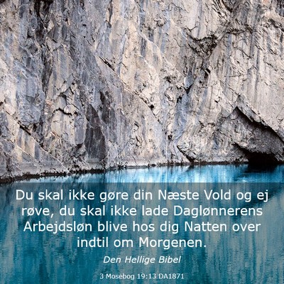 Picture 03 - 3 Mosebog 19:13 DA1871 - Du skal ikke gøre din Næste Vold og ej røve, - Bible Verse Picture