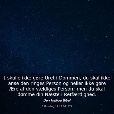 Picture 03 - 3 Mosebog 19:15 DA1871 - I skulle ikke gøre Uret i Dommen, du skal ikke - Bible Verse Picture