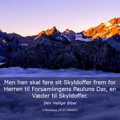 Picture 03 - 3 Mosebog 19:21 DA1871 - Men han skal føre sit Skyldoffer frem for Herren - Bible Verse Picture