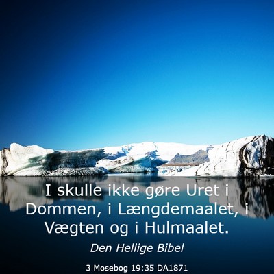 Picture 03 - 3 Mosebog 19:35 DA1871 - I skulle ikke gøre Uret i Dommen, i - Bible Verse Picture