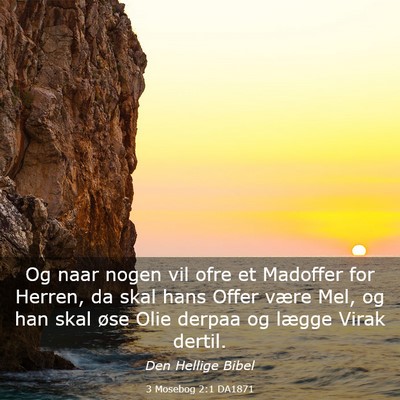 Picture 03 - 3 Mosebog 2:1 DA1871 - Og naar nogen vil ofre et Madoffer for Herren, da - Bible Verse Picture
