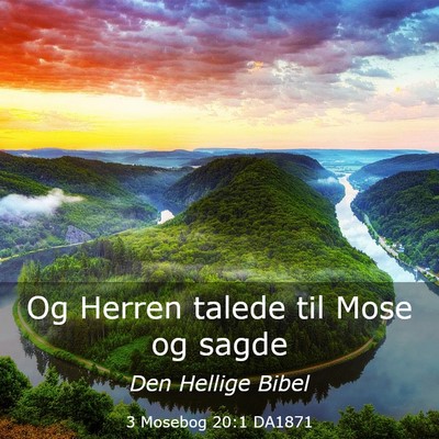 Picture 03 - 3 Mosebog 20:1 DA1871 - Og Herren talede til Mose og - Bible Verse Picture
