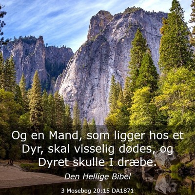 Picture 03 - 3 Mosebog 20:15 DA1871 - Og en Mand, som ligger hos et Dyr, skal visselig - Bible Verse Picture