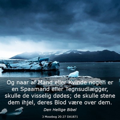 Picture 03 - 3 Mosebog 20:27 DA1871 - Og naar af Mand eller Kvinde nogen er en Spaamand - Bible Verse Picture