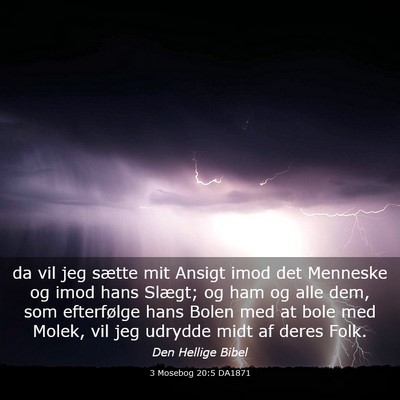 Picture 03 - 3 Mosebog 20:5 DA1871 - da vil jeg sætte mit Ansigt imod det Menneske og - Bible Verse Picture