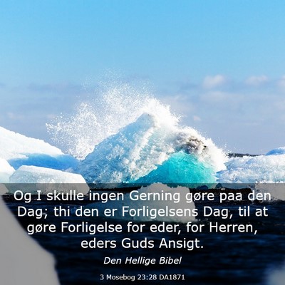 Picture 03 - 3 Mosebog 23:28 DA1871 - Og I skulle ingen Gerning gøre paa den Dag; thi - Bible Verse Picture