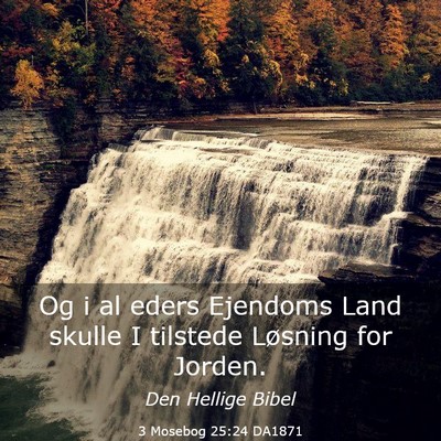 Picture 03 - 3 Mosebog 25:24 DA1871 - Og i al eders Ejendoms Land skulle I tilstede - Bible Verse Picture