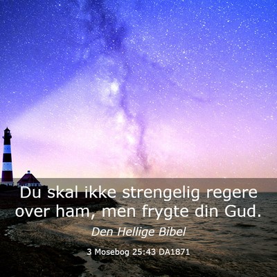 Picture 03 - 3 Mosebog 25:43 DA1871 - Du skal ikke strengelig regere over ham, men - Bible Verse Picture