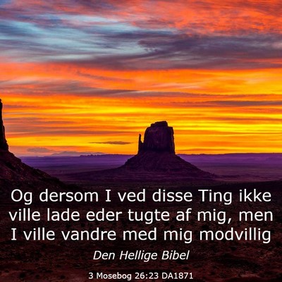 Picture 03 - 3 Mosebog 26:23 DA1871 - Og dersom I ved disse Ting ikke ville lade eder - Bible Verse Picture