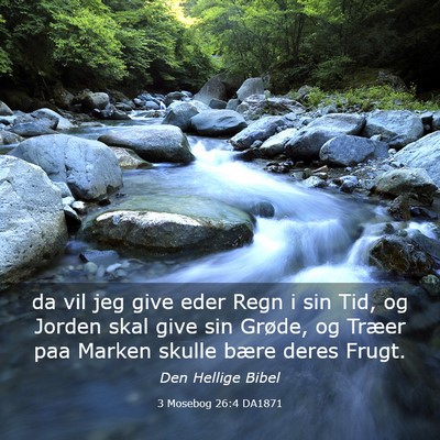 Picture 03 - 3 Mosebog 26:4 DA1871 - da vil jeg give eder Regn i sin Tid, og Jorden - Bible Verse Picture