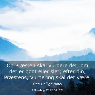 Picture 03 - 3 Mosebog 27:12 DA1871 - Og Præsten skal vurdere det, om det er godt - Bible Verse Picture