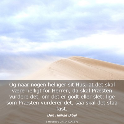 Picture 03 - 3 Mosebog 27:14 DA1871 - Og naar nogen helliger sit Hus, at det skal være - Bible Verse Picture
