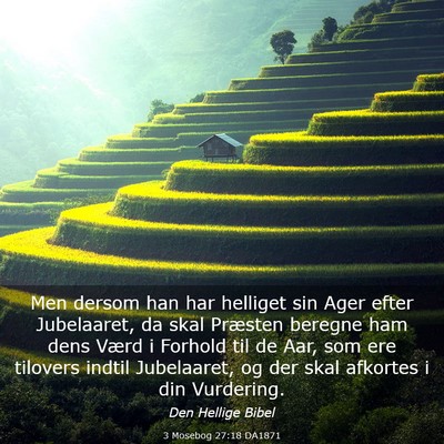 Picture 03 - 3 Mosebog 27:18 DA1871 - Men dersom han har helliget sin Ager efter - Bible Verse Picture