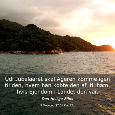 Picture 03 - 3 Mosebog 27:24 DA1871 - Udi Jubelaaret skal Ageren komme igen til den, - Bible Verse Picture