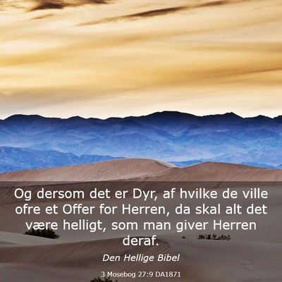 Picture 03 - 3 Mosebog 27:9 DA1871 - Og dersom det er Dyr, af hvilke de ville ofre et - Bible Verse Picture