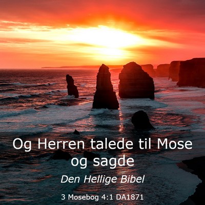 Picture 03 - 3 Mosebog 4:1 DA1871 - Og Herren talede til Mose og - Bible Verse Picture