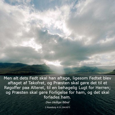Picture 03 - 3 Mosebog 4:31 DA1871 - Men alt dets Fedt skal han aftage, ligesom Fedtet - Bible Verse Picture