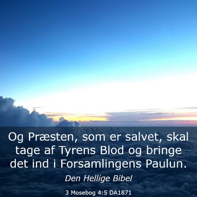 Picture 03 - 3 Mosebog 4:5 DA1871 - Og Præsten, som er salvet, skal tage af Tyrens - Bible Verse Picture