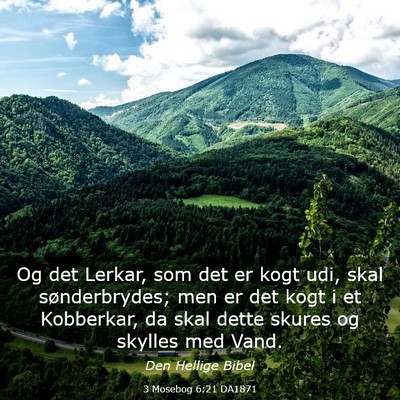 Picture 03 - 3 Mosebog 6:21 DA1871 - Og det Lerkar, som det er kogt udi, skal - Bible Verse Picture