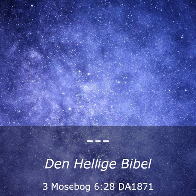 Picture 03 - 3 Mosebog 6:28 DA1871 -  - Bible Verse Picture