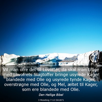 Picture 03 - 3 Mosebog 7:12 DA1871 - Vil man ofre det til Lovoffer, da skal man - Bible Verse Picture