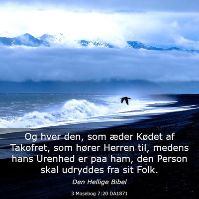 Picture 03 - 3 Mosebog 7:20 DA1871 - Og hver den, som æder Kødet af Takofret, som - Bible Verse Picture
