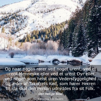 Picture 03 - 3 Mosebog 7:21 DA1871 - Og naar nogen rører ved noget urent, ved et - Bible Verse Picture