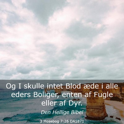 Picture 03 - 3 Mosebog 7:26 DA1871 - Og I skulle intet Blod æde i alle eders Boliger, - Bible Verse Picture
