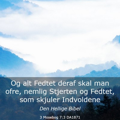 Picture 03 - 3 Mosebog 7:3 DA1871 - Og alt Fedtet deraf skal man ofre, nemlig - Bible Verse Picture