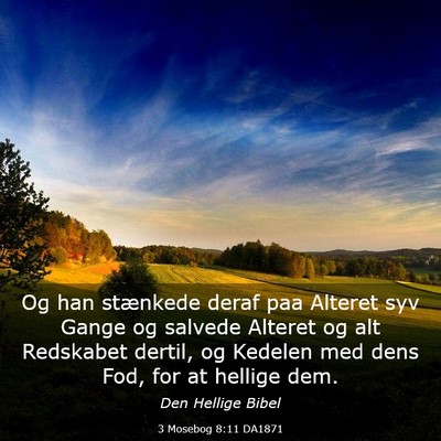 Picture 03 - 3 Mosebog 8:11 DA1871 - Og han stænkede deraf paa Alteret syv Gange og - Bible Verse Picture