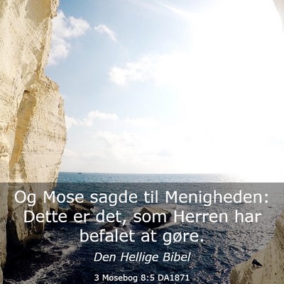 Picture 03 - 3 Mosebog 8:5 DA1871 - Og Mose sagde til Menigheden: Dette er det, som - Bible Verse Picture