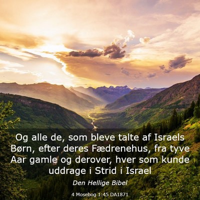 Picture 03 - 4 Mosebog 1:45 DA1871 - Og alle de, som bleve talte af Israels Børn, - Bible Verse Picture