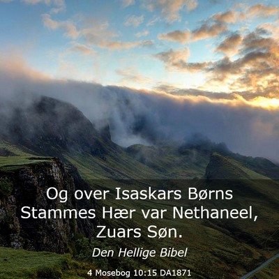 Picture 03 - 4 Mosebog 10:15 DA1871 - Og over Isaskars Børns Stammes Hær var - Bible Verse Picture