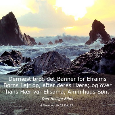 Picture 03 - 4 Mosebog 10:22 DA1871 - Dernæst brød det Banner for Efraims Børns Lejr - Bible Verse Picture