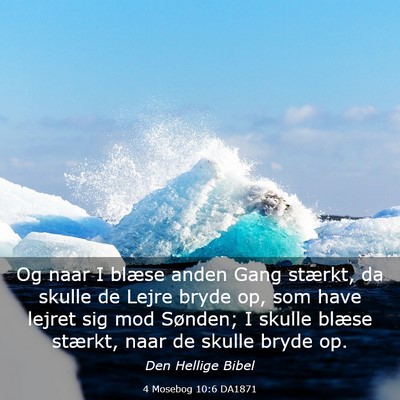 Picture 03 - 4 Mosebog 10:6 DA1871 - Og naar I blæse anden Gang stærkt, da skulle de - Bible Verse Picture
