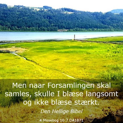Picture 03 - 4 Mosebog 10:7 DA1871 - Men naar Forsamlingen skal samles, skulle I - Bible Verse Picture