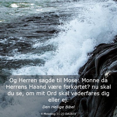 Picture 03 - 4 Mosebog 11:23 DA1871 - Og Herren sagde til Mose: Monne da Herrens Haand - Bible Verse Picture