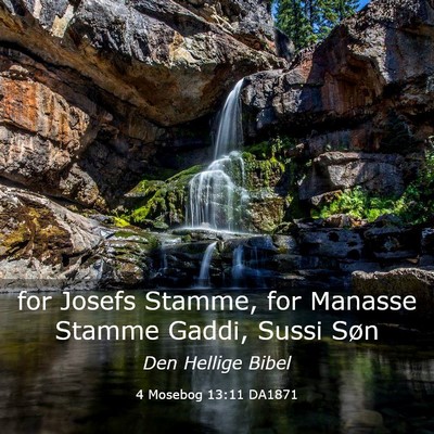 Picture 03 - 4 Mosebog 13:11 DA1871 - for Josefs Stamme, for Manasse Stamme Gaddi, - Bible Verse Picture