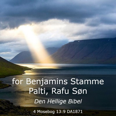 Picture 03 - 4 Mosebog 13:9 DA1871 - for Benjamins Stamme Palti, Rafu - Bible Verse Picture